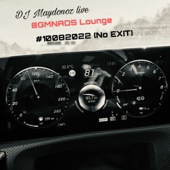 DJ Maydonoz Live @GMNADS Lounge #10082022 (No EXIT)