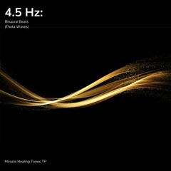 4.5 Hz: Binaural Beats (Theta Waves)