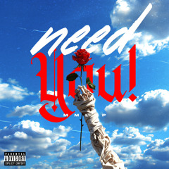 Need You!