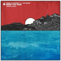 Armin van Buuren feat. Jake Reese - Need You Now (Vanghu Remix)