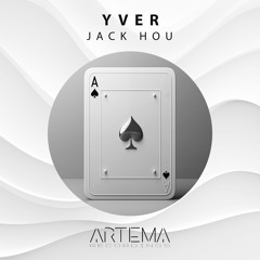 YVER - Jack Hou (ARTEMA RECORDINGS)