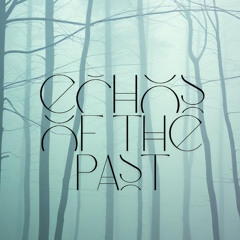 Echoes of the Past