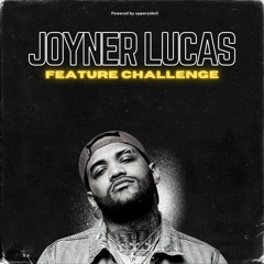 Joyner Lucas Feature Challenge