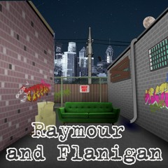 Raymour And Flannigan (feat. All Smiles & Korban Baxter)