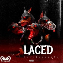 zayygassedup- "LACED"