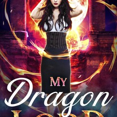 ❤[READ]❤ My Dragon Lord (Broken Souls 1) - Dragon Shifter Paranormal Romance