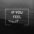 If You Feel It