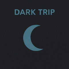 Dark Trip
