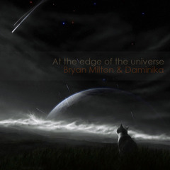 Bryan Milton & Daminika - At the edge of the universe(Original mix)