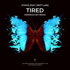 ATMOZ - Tired (feat. Britt Lari) [Imperium Sky Remix]