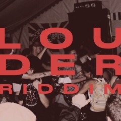 Louder Riddim
