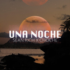 SeanRich Ft Choche - Una Noche (Mula, Nev, Rajobos Extended 105Bpm)