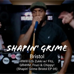 illWill b2b Zukki w/ Fitz, GR4HM, Fruci & Chippy! (Shapin' Grime Bristol EP 05)
