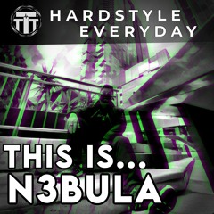 TTT Hardstyle Everyday | This is... N3bula