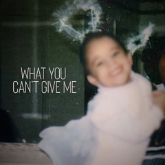 What You Can't Give