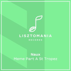 ACUÑA PREMIERE: Naux - Mémé Part A St Tropez (Baka G Remix) [Lisztomania Records]