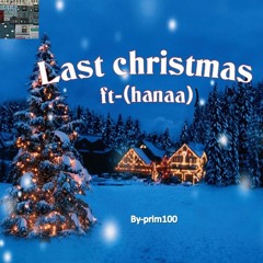 Last christmas ( cover )ft-(hanaa)