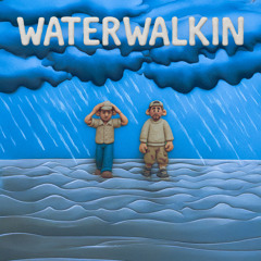 WATERWALKIN (feat. Hulvey)