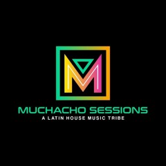 MUCHACHO SESSIONS ep. 69 by DJ Hector Fonseca