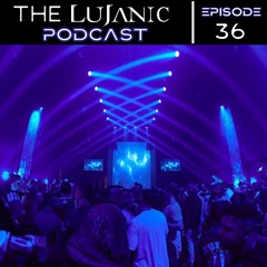 The LuJanic Podcast 36: Live @ Darkstar b4 Gem & Tauri