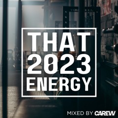 That 2023 Energy | Mixed by CAREW