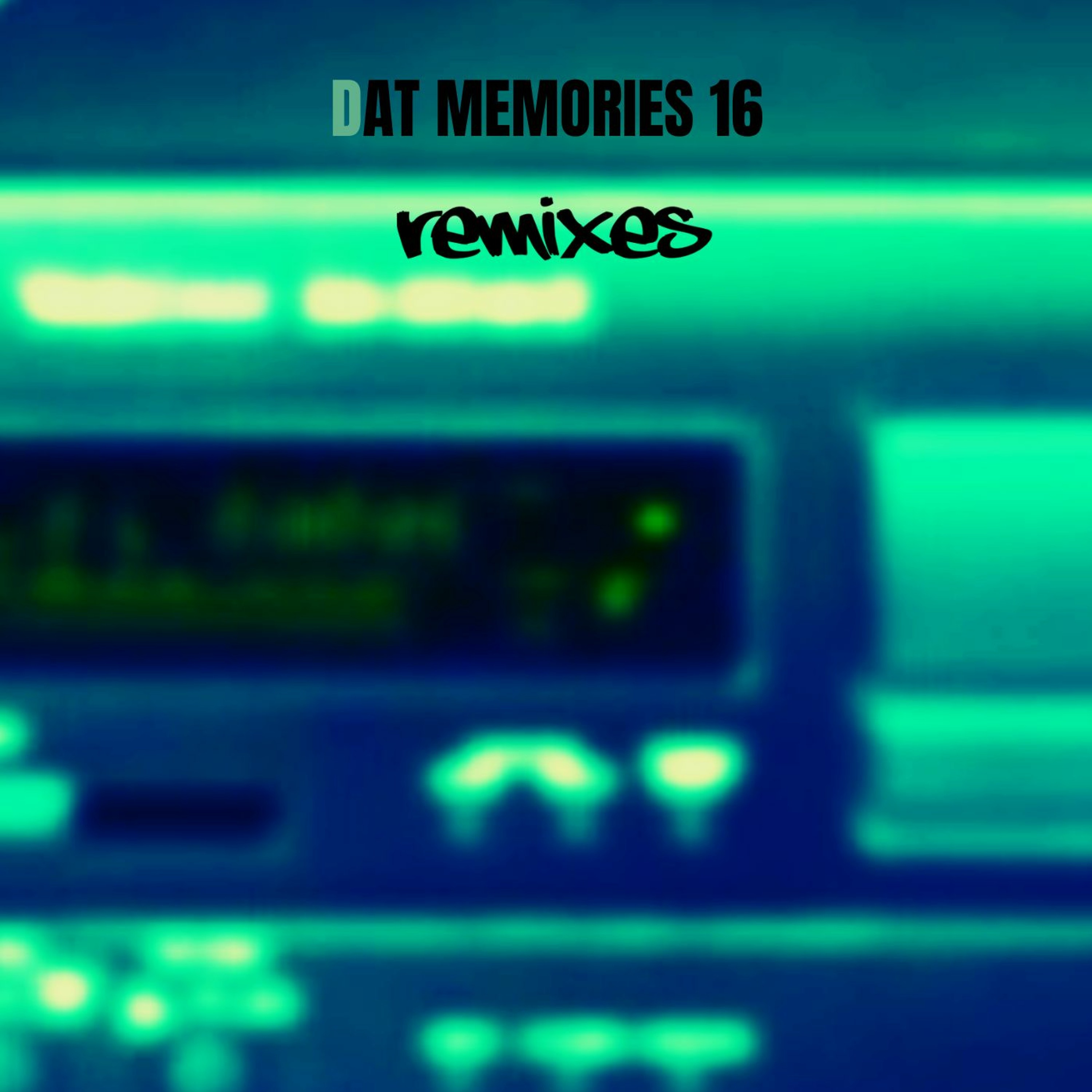 DAT Memories 16 - Remixes - Various - G Lab episode artwork