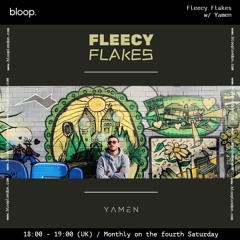 Fleecy Flakes w/ Yamen - 07.05.22