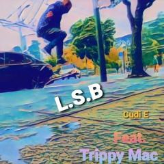 L.S.B. - Cudi E Feat. Trippy Mac