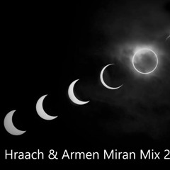 Hraach & Armen Miran Tribute |Deep Oriental Melodic House Mix 2021