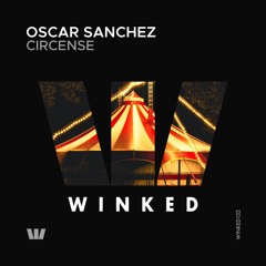 Oscar Sanchez - Circense (Original Mix) [WINKED]