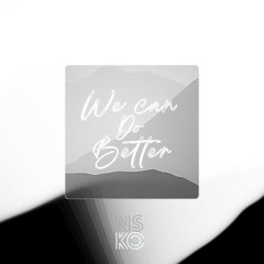 We Can Do Better (Radio Edit)
