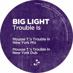 Big Light - Trouble Is (Jotta Navarro ReGroove)