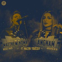 Angham & Matthew Koma (Ft.Mazen Youssef) - عرفها بيا & Kisses Back