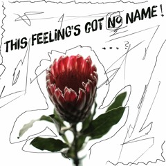 This Feeling's Got No Name
