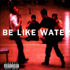 BE LIKE WATER (prod. Breezeh)*FOR SPEAKERS YOUR ONLY*