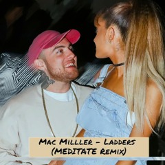 Mac Miller - Ladders (Meditate Remix)