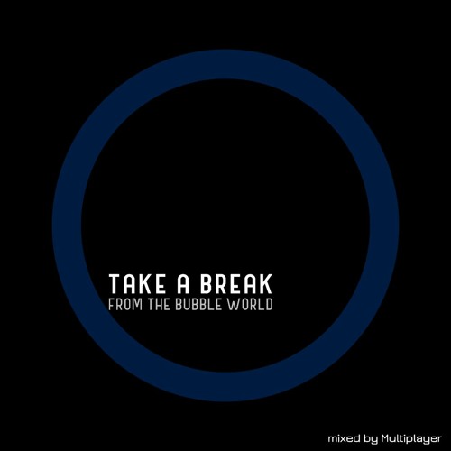 Multiplayer - Take A Break From The Bubble World
