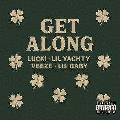 Lucki/get along (feat. Lil Yachty, Veeze, & Lil Baby)