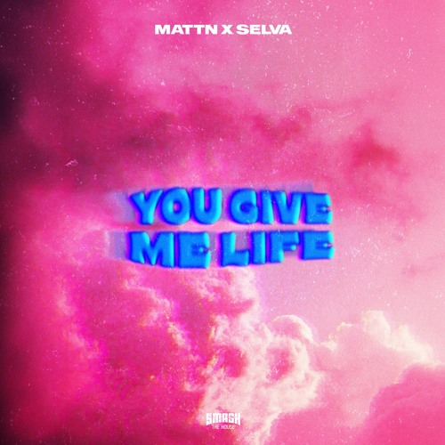 MATTN x Selva - You Give Me Life