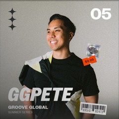 GROOVE GLOBAL SUMMER #05 | GGPETE