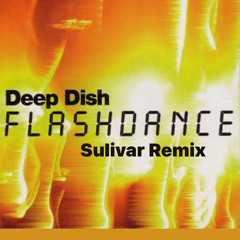 Deep Dish - Flashdance (Sulivar Remix)