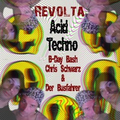 Revolta - Acid Set @ B-Day Bash Chris Schwarz & Der Busfahrer