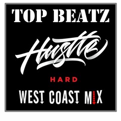 Top Beatz - Hustle Hard West Coast Mix