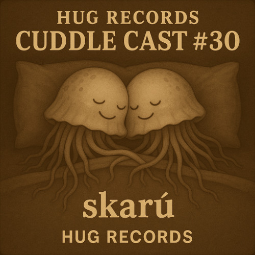 Cuddle Cast # 30 - skarú