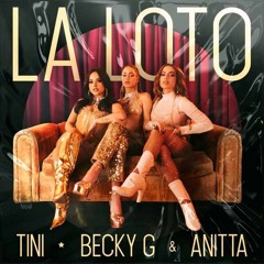 090. TINI, Becky G. Anitta - La Loto [Dj Get Regalo$ 2022] Link en COMPRAR
