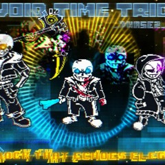 【Void Time Trio】- [New Phase2] 『 The shock that echoes elegantly 』