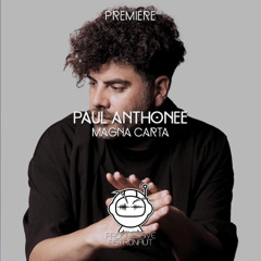 PREMIERE: Paul Anthonee - Magna Carta [NOW Recordings]