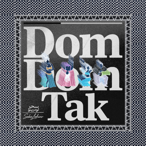 Dom Dom Tak - Sahar Lodrino