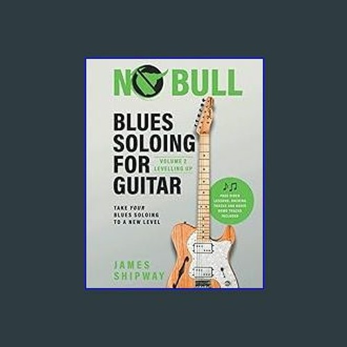 ??pdf^^ ✨ Blues Soloing For Guitar, Volume 2: Levelling Up: Take your Blues Soloing to a New Level