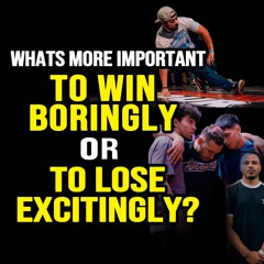 Winning Boringly Or Lose Exciting?